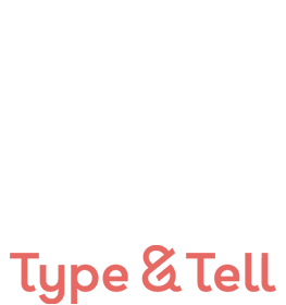 Type & Tell